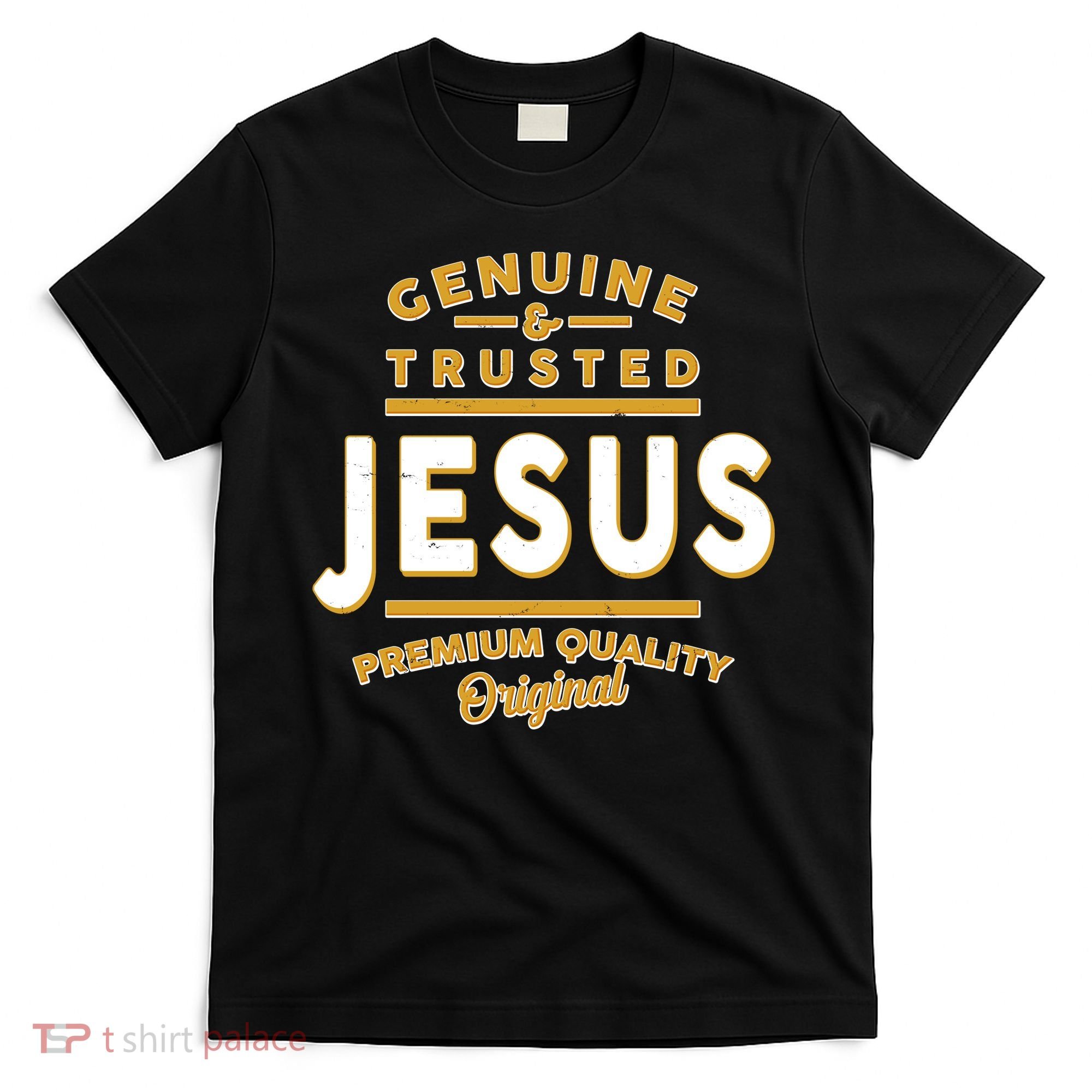 Genuine & Trusted Jesus Premium Quality Original T-Shirt