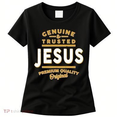 Genuine & Trusted Jesus Premium Quality Original Women's T-Shirt