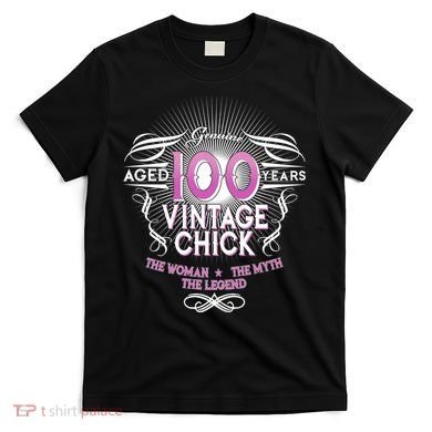 Genuine Aged 100 Years Vintage Chick 100th Birthday T-Shirt