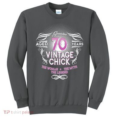 Genuine Aged 70 Years Vintage Chick 70th Birthday Sweatshirt