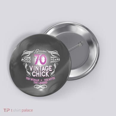 Genuine Aged 70 Years Vintage Chick 70th Birthday Button