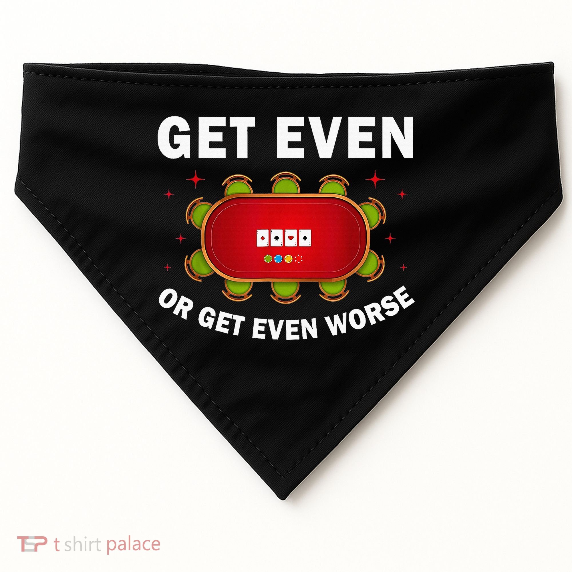 Get Even Or Get Even Worse Funny Women USA-Made Doggie Bandana
