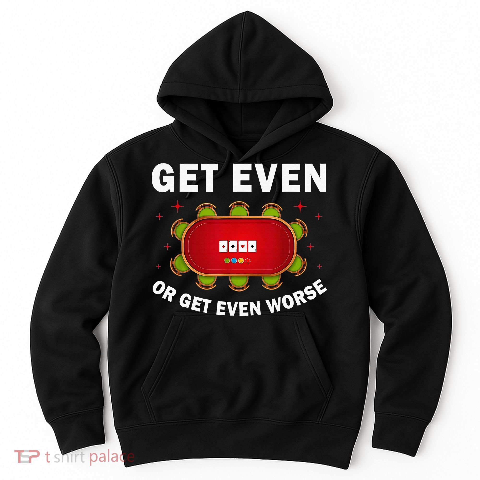 Get Even Or Get Even Worse Funny Women Hoodie