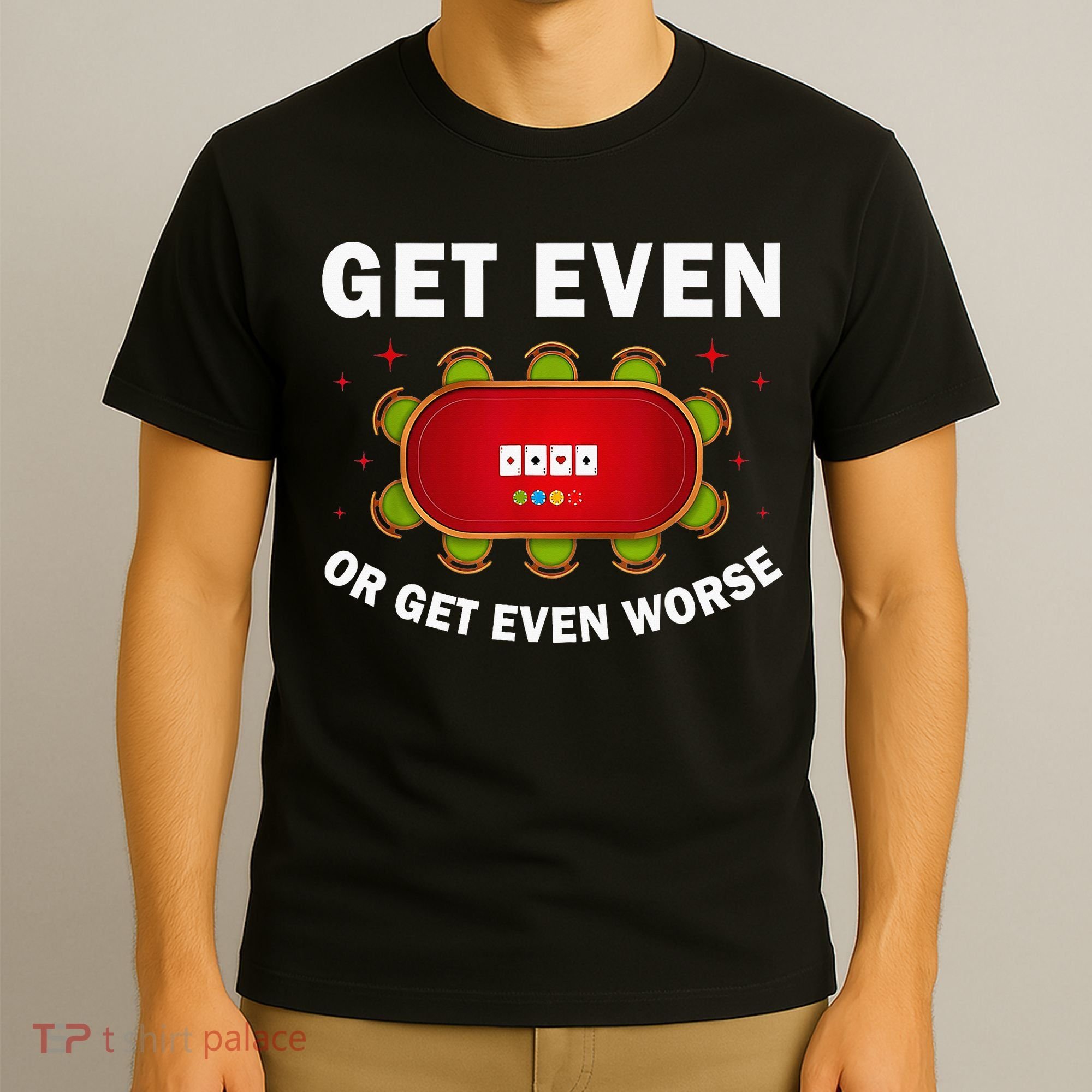 Get Even Or Get Even Worse Funny Women T-Shirt