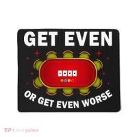 Get Even Or Get Even Worse Funny Women Mousepad thumb 0