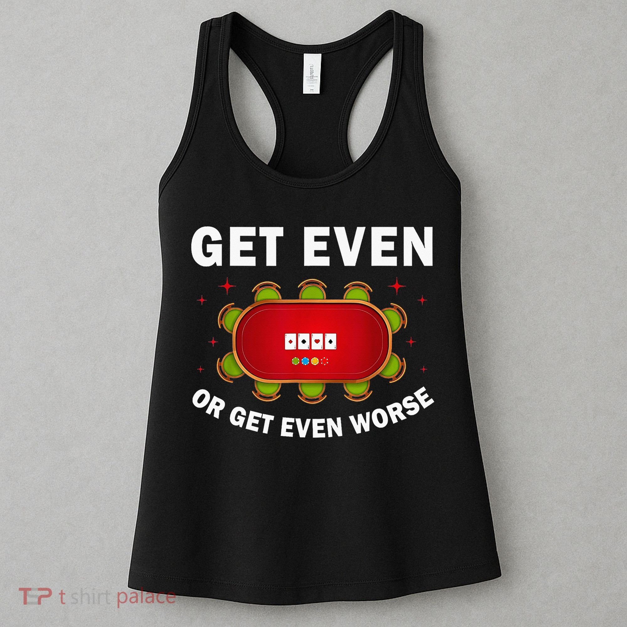 Get Even Or Get Even Worse Funny Women Women's Tank Top