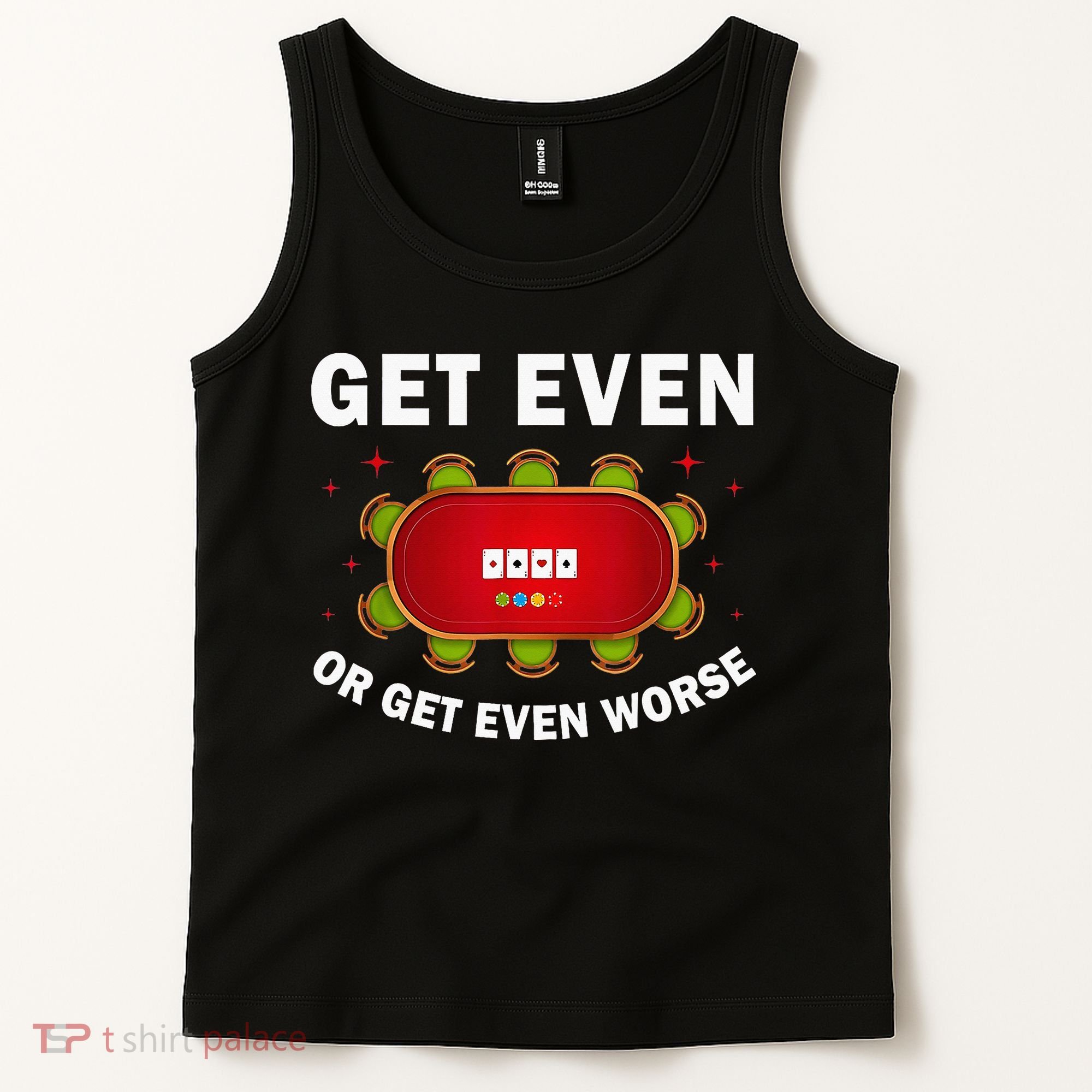 Get Even Or Get Even Worse Funny Women Tank Top