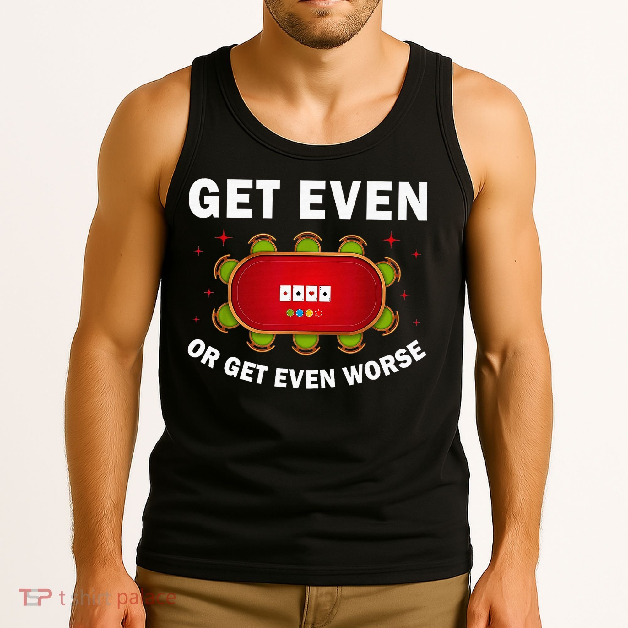 Get Even Or Get Even Worse Funny Women Tank Top