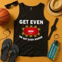 Get Even Or Get Even Worse Funny Women Tank Top thumb 4