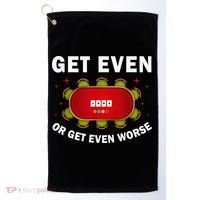 Get Even Or Get Even Worse Funny Women Golf Towel thumb 0