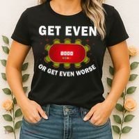 Get Even Or Get Even Worse Funny Women Women's T-Shirt thumb 2