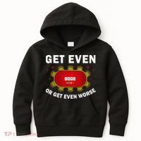 Get Even Or Get Even Worse Funny Women Kids Hoodie thumb 0