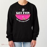 Get Even Or Get Even Worse Women's Sweatshirt thumb 0