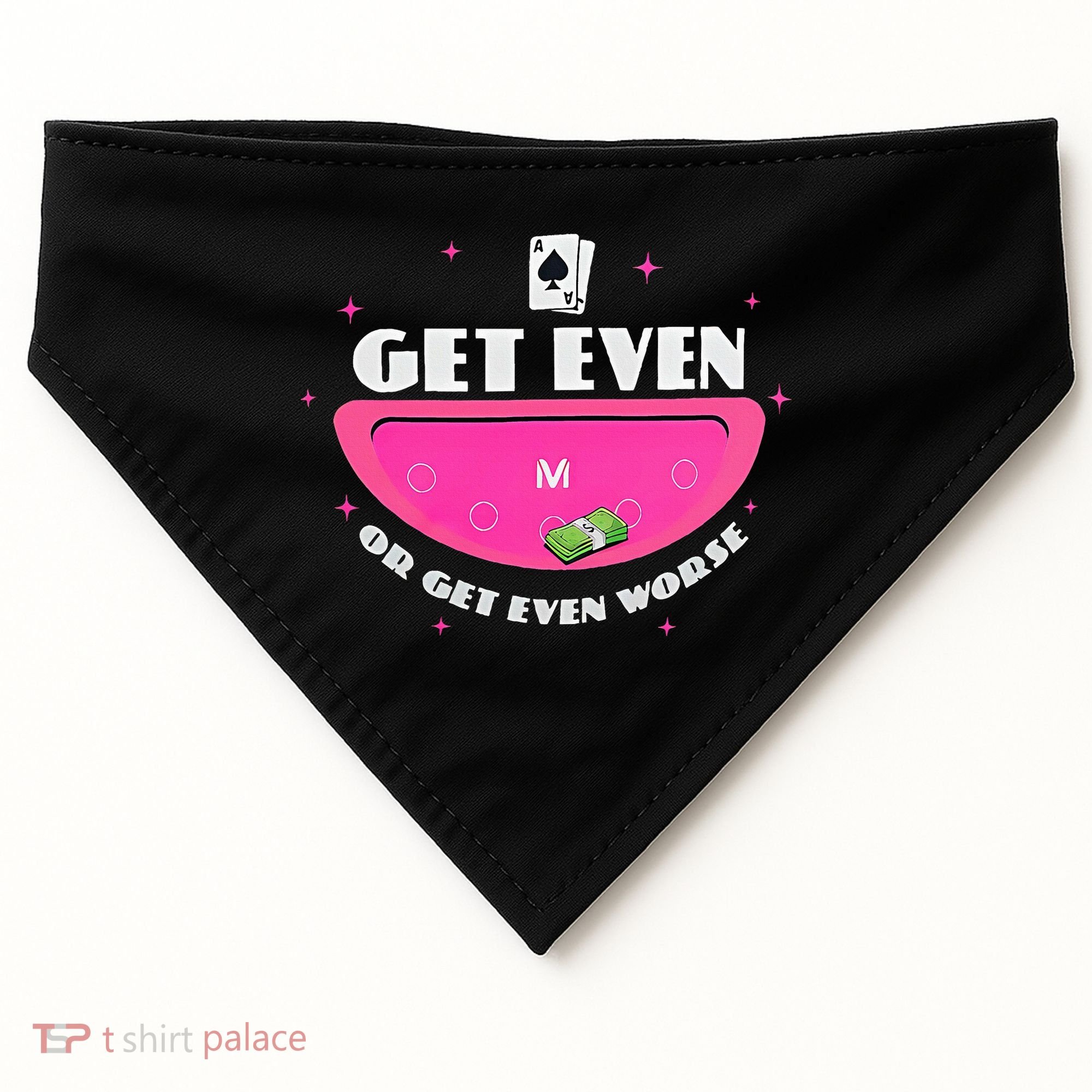 Get Even Or Get Even Worse USA-Made Doggie Bandana