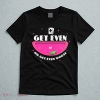 Get Even Or Get Even Worse T-Shirt thumb 5