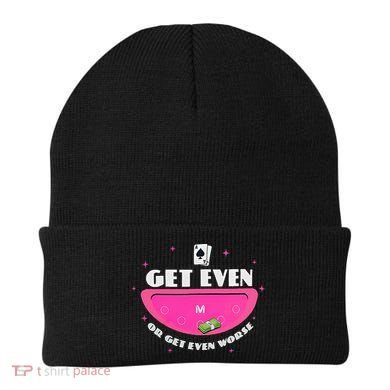 Get Even Or Get Even Worse Beanie