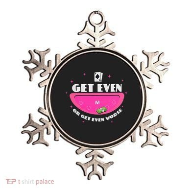 Get Even Or Get Even Worse Ornament