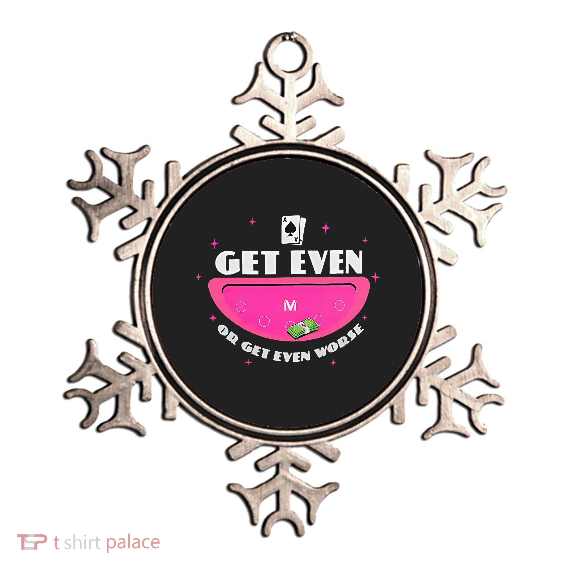 Get Even Or Get Even Worse Ornament