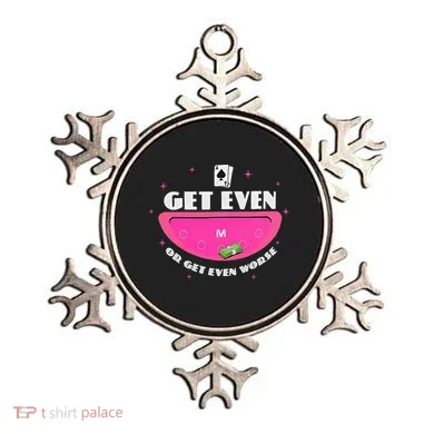 Get Even Or Get Even Worse Ornament