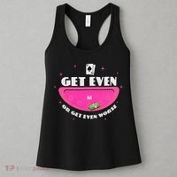 Get Even Or Get Even Worse Women's Tank Top thumb 3