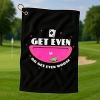 Get Even Or Get Even Worse Golf Towel thumb 1