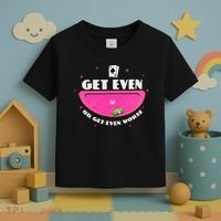 Get Even Or Get Even Worse Toddler T-Shirt thumb 3