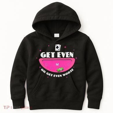 Get Even Or Get Even Worse Kids Hoodie