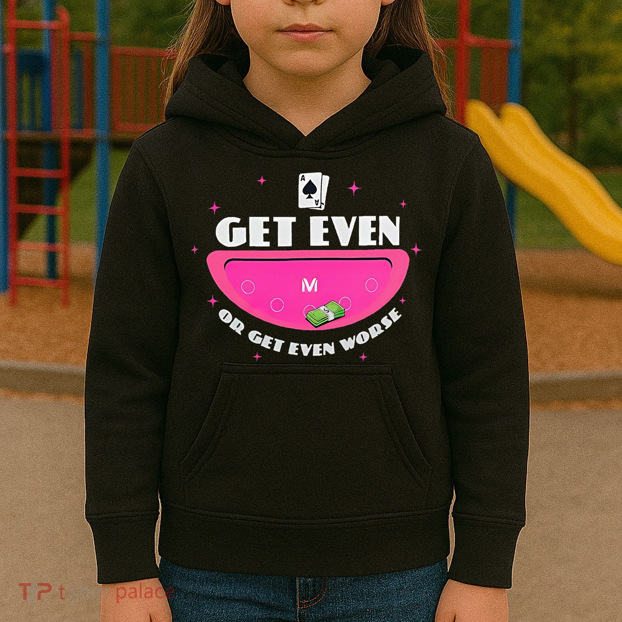 Get Even Or Get Even Worse Kids Hoodie