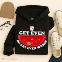 Get Even Or Get Even Worse Hoodie thumb 4