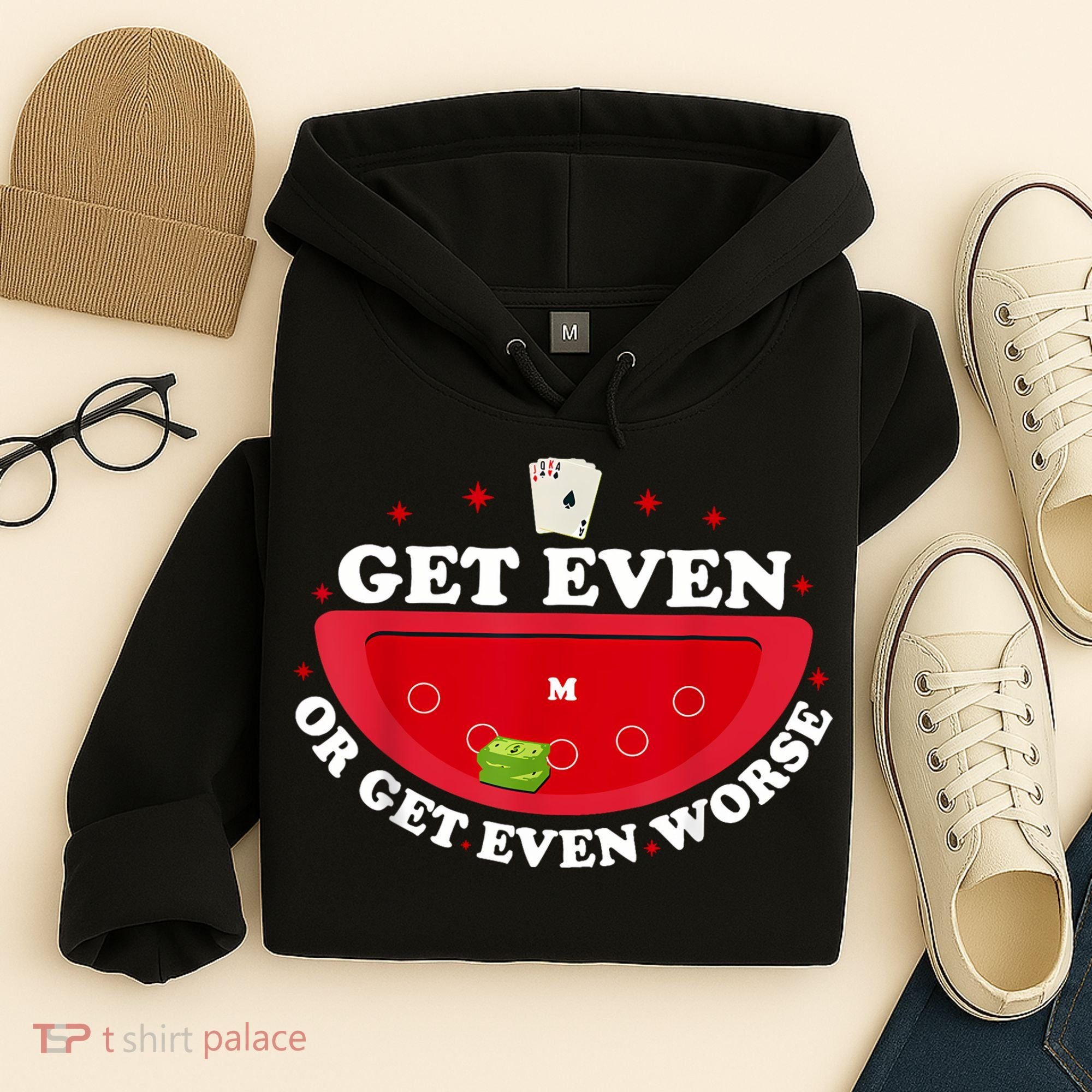 Get Even Or Get Even Worse Hoodie