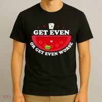Get Even Or Get Even Worse T-Shirt thumb 3