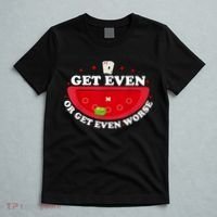 Get Even Or Get Even Worse T-Shirt thumb 5