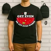 Get Even Or Get Even Worse T-Shirt thumb 6