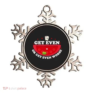 Get Even Or Get Even Worse Ornament