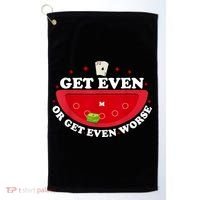 Get Even Or Get Even Worse Golf Towel thumb 0