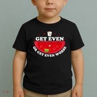 Get Even Or Get Even Worse Toddler T-Shirt thumb 2