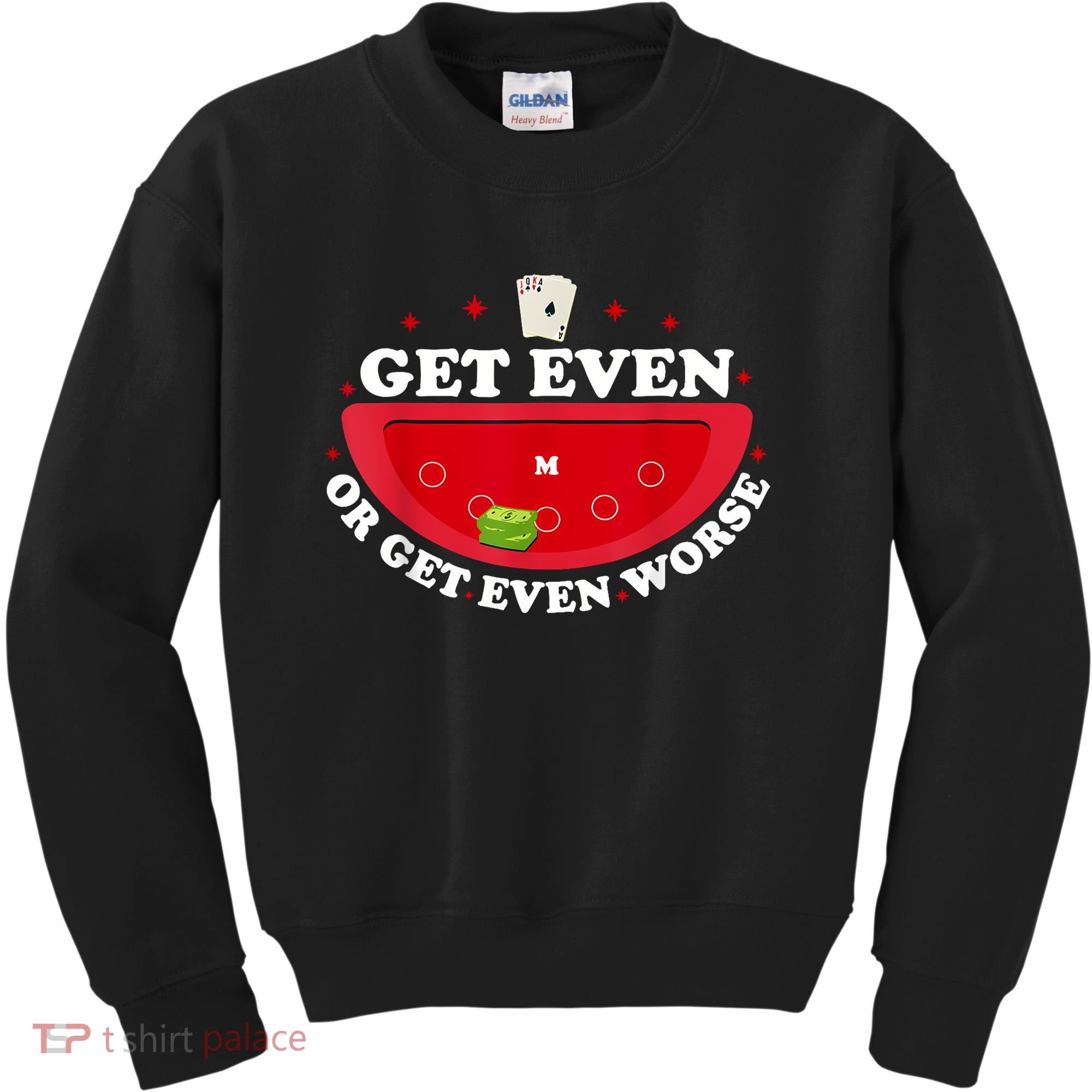 Get Even Or Get Even Worse Kids Sweatshirt