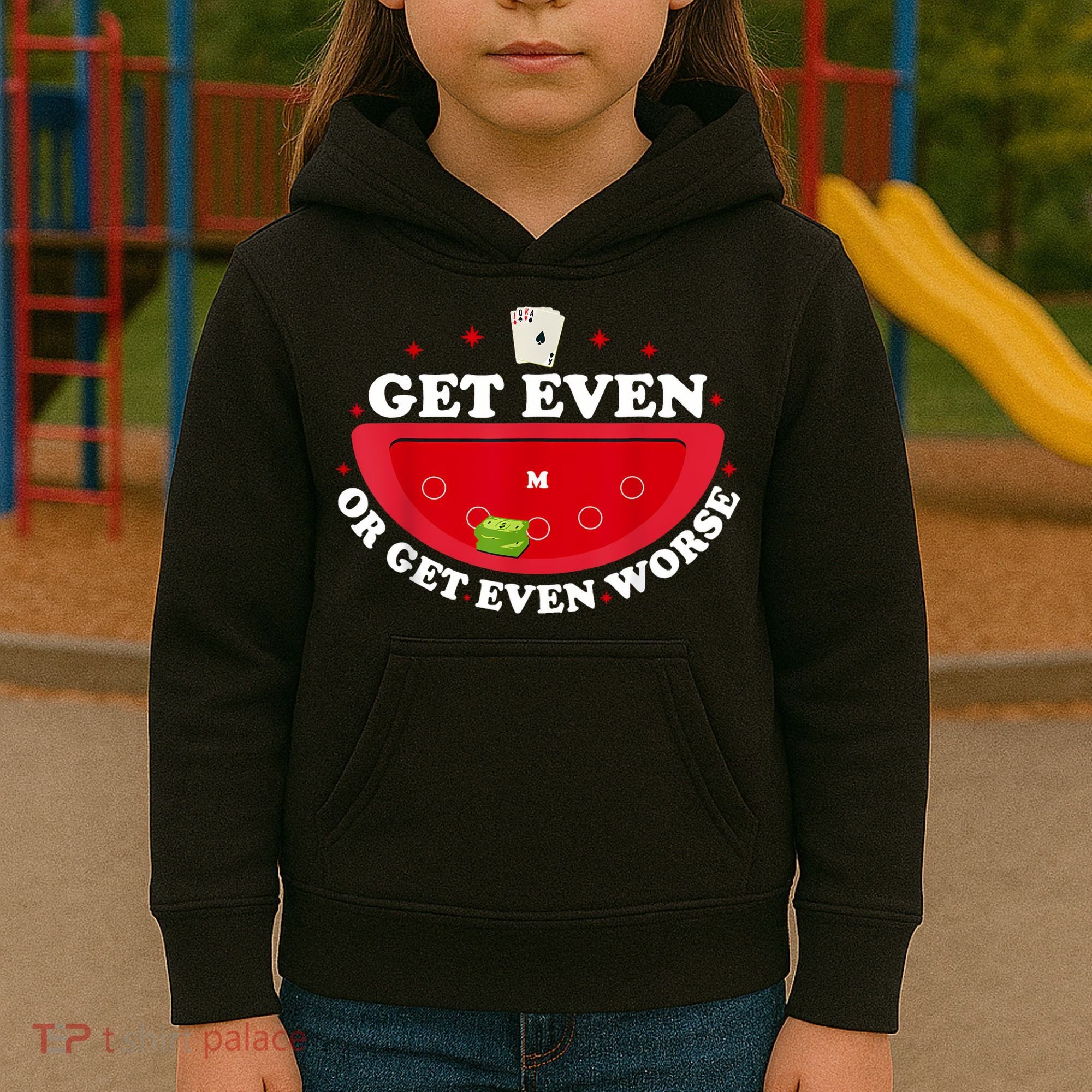 Get Even Or Get Even Worse Kids Hoodie