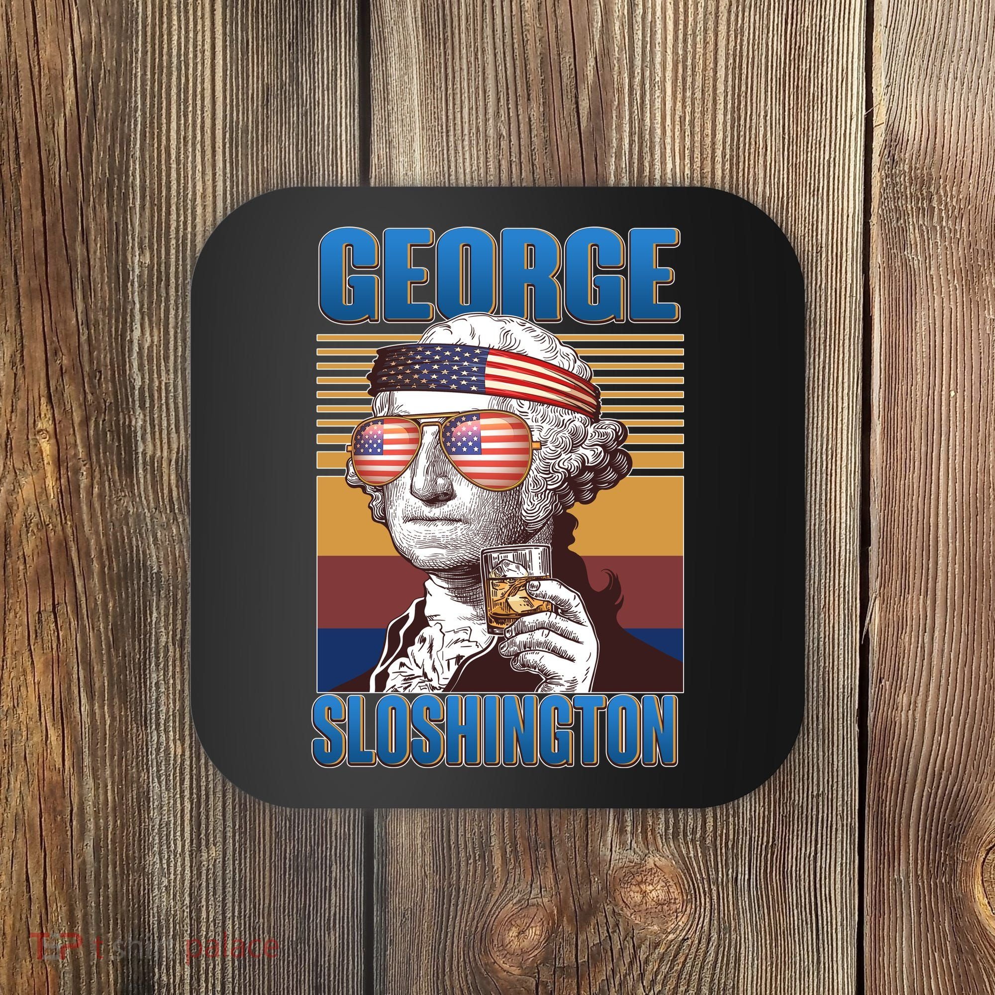 George Sloshington Coaster