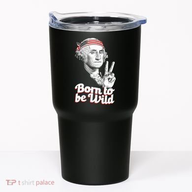 George Washington Born To Be Wild Tumbler
