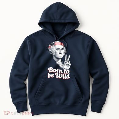 George Washington Born To Be Wild Hoodie