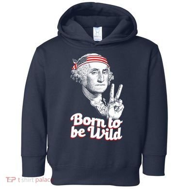George Washington Born To Be Wild Toddler Hoodie