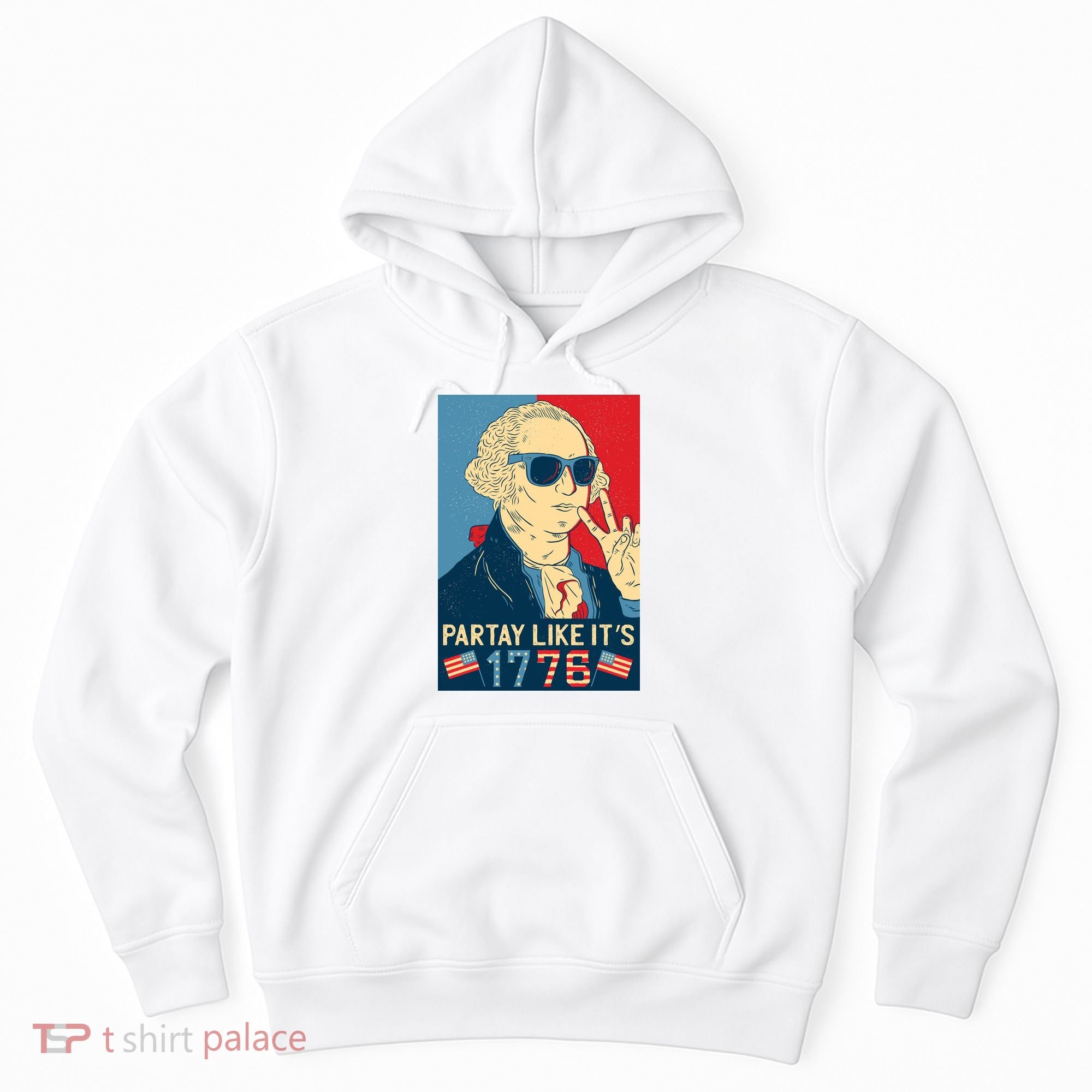 George Washington Party Like Its 1776 Hoodie