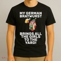 German Bratwurst Brings Girls To The Yard T-Shirt thumb 3