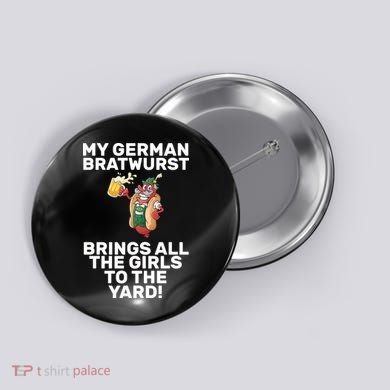German Bratwurst Brings Girls To The Yard Button