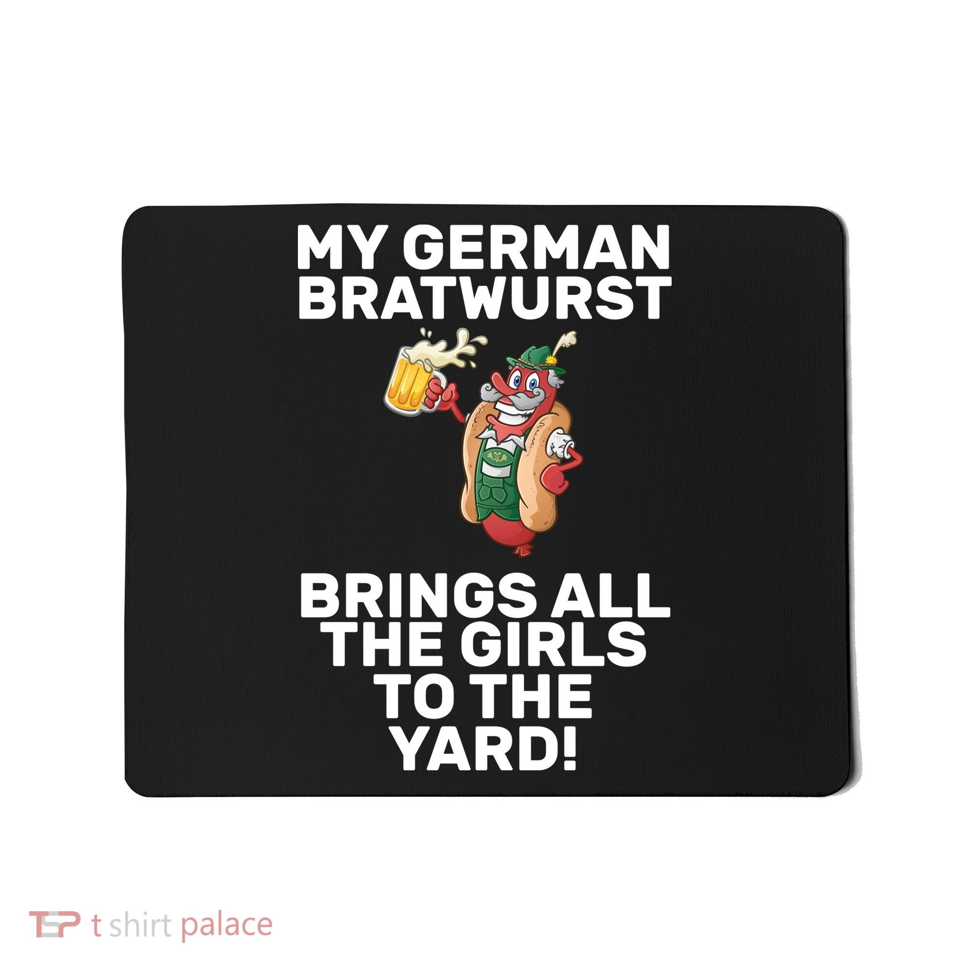 German Bratwurst Brings Girls To The Yard Mousepad