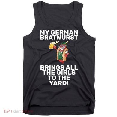 German Bratwurst Brings Girls To The Yard Tank Top