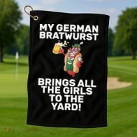 German Bratwurst Brings Girls To The Yard Golf Towel thumb 1