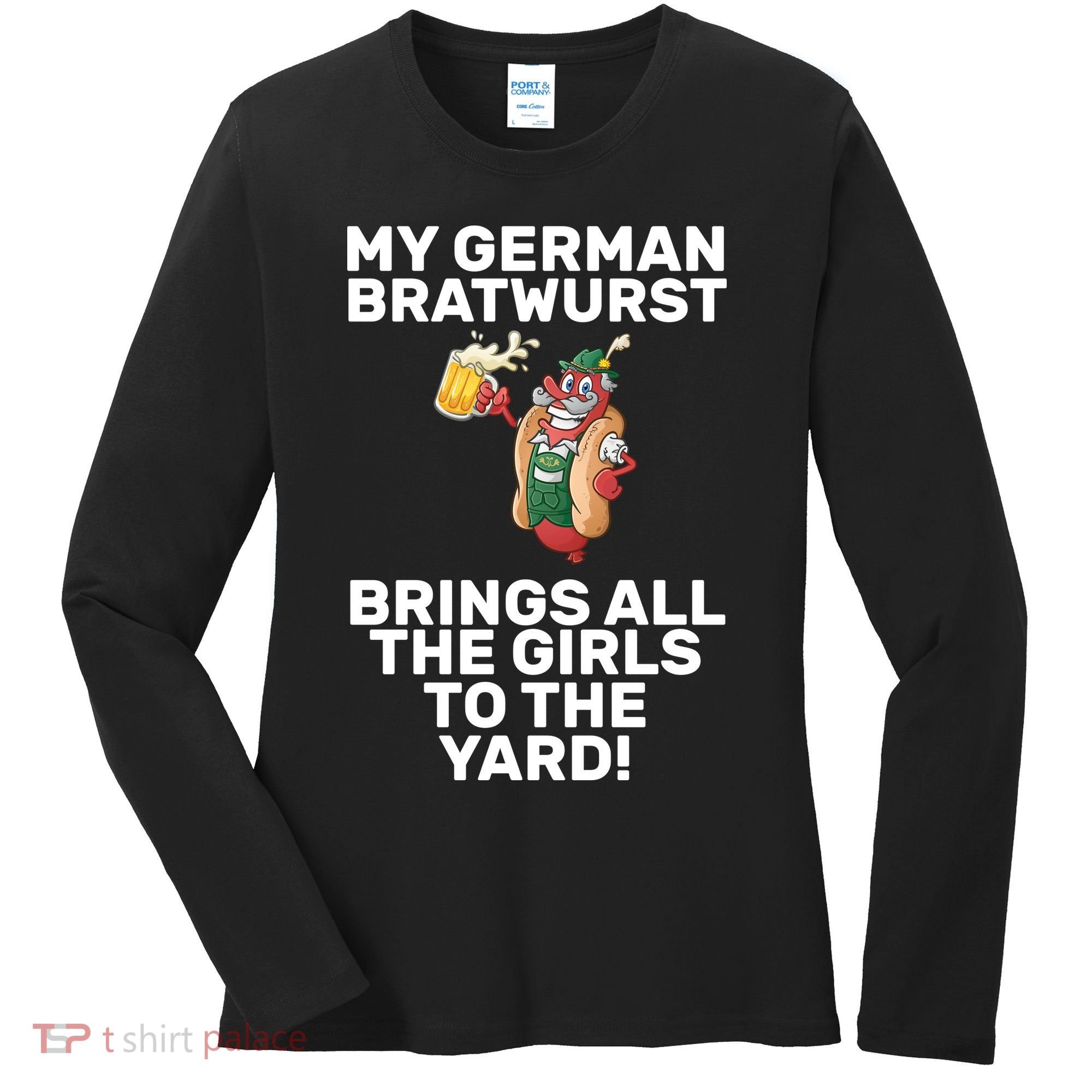 German Bratwurst Brings Girls To The Yard Women's Long Sleeve Shirt