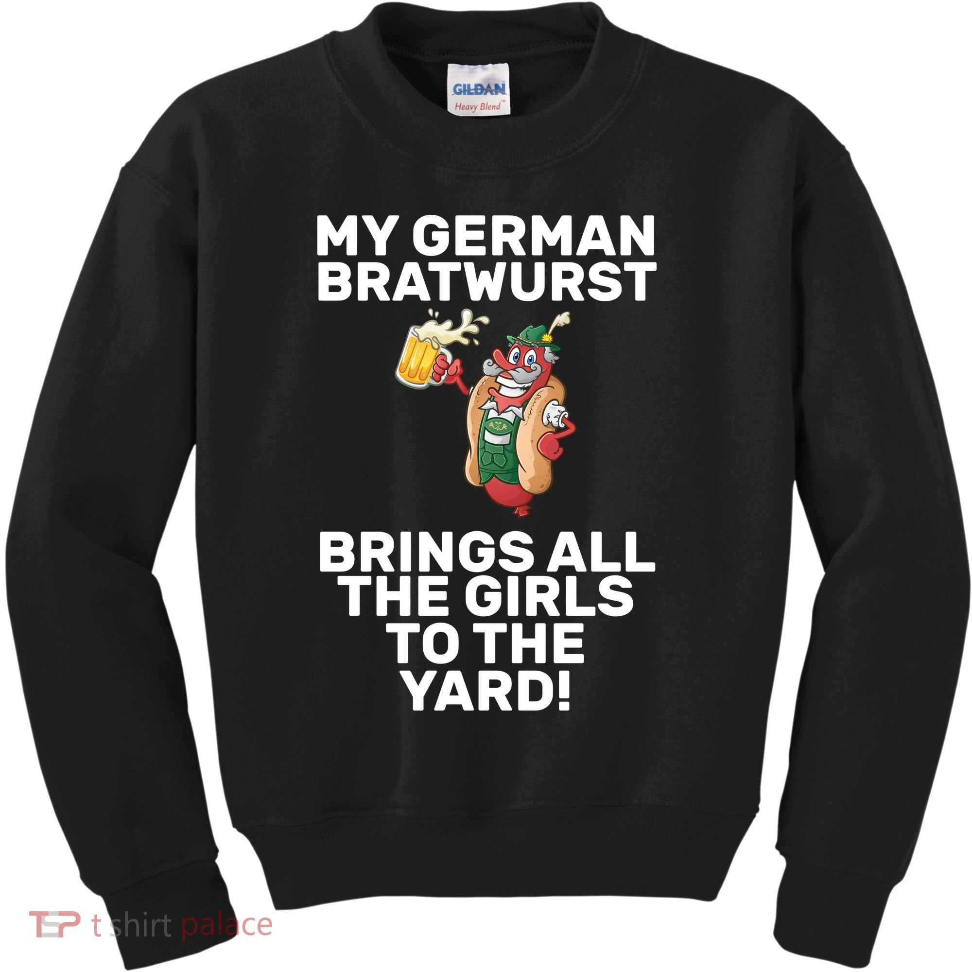 German Bratwurst Brings Girls To The Yard Kids Sweatshirt